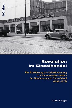 Buchcover Revolution im Einzelhandel | Lydia Langer | EAN 9783412211134 | ISBN 3-412-21113-3 | ISBN 978-3-412-21113-4