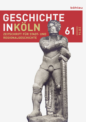 Buchcover Geschichte in Köln  | EAN 9783412218270 | ISBN 3-412-21827-8 | ISBN 978-3-412-21827-0