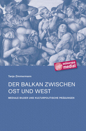 Buchcover Der Balkan zwischen Ost und West | Tanja Zimmermann | EAN 9783412221638 | ISBN 3-412-22163-5 | ISBN 978-3-412-22163-8