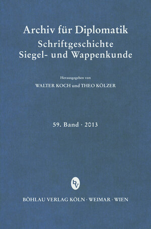 Buchcover Archiv für Diplomatik, Schriftgeschichte, Siegel- und Wappenkunde 59 (2013)  | EAN 9783412222000 | ISBN 3-412-22200-3 | ISBN 978-3-412-22200-0