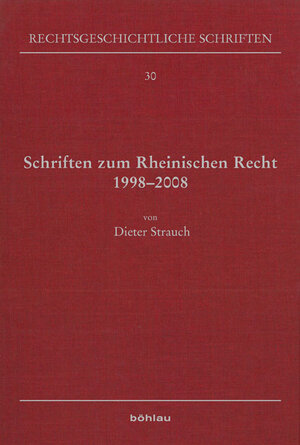 Buchcover Schriften zum Rheinischen Recht 1998–2008 | Dieter Strauch | EAN 9783412222291 | ISBN 3-412-22229-1 | ISBN 978-3-412-22229-1