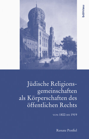 Buchcover Jüdische Religionsgemeinschaften als Körperschaften des öffentlichen Rechts | Renate Penßel | EAN 9783412222314 | ISBN 3-412-22231-3 | ISBN 978-3-412-22231-4