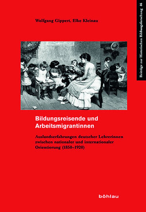 Buchcover Bildungsreisende und Arbeitsmigrantinnen | Wolfgang Gippert | EAN 9783412222482 | ISBN 3-412-22248-8 | ISBN 978-3-412-22248-2