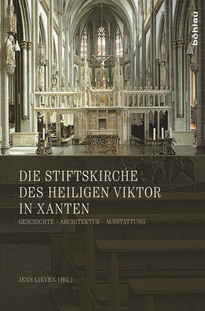 Buchcover Die Stiftskirche des heiligen Viktor in Xanten  | EAN 9783412222819 | ISBN 3-412-22281-X | ISBN 978-3-412-22281-9