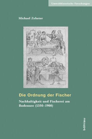 Buchcover Die Ordnung der Fischer | Michael Zeheter | EAN 9783412223564 | ISBN 3-412-22356-5 | ISBN 978-3-412-22356-4