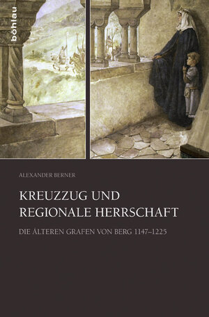 Buchcover Kreuzzug und regionale Herrschaft | Alexander Berner | EAN 9783412223571 | ISBN 3-412-22357-3 | ISBN 978-3-412-22357-1