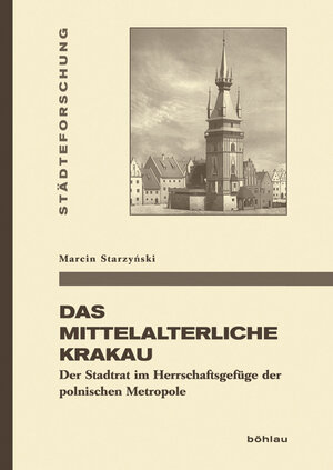 Buchcover Das mittelalterliche Krakau | Marcin Starzyński | EAN 9783412223823 | ISBN 3-412-22382-4 | ISBN 978-3-412-22382-3