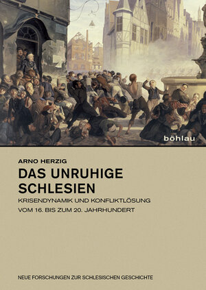 Buchcover Das unruhige Schlesien | Arno Herzig | EAN 9783412223922 | ISBN 3-412-22392-1 | ISBN 978-3-412-22392-2