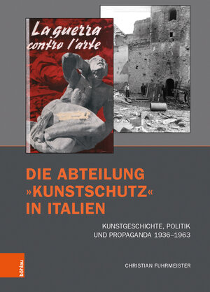 Buchcover Die Abteilung »Kunstschutz« in Italien | Christian Fuhrmeister | EAN 9783412224042 | ISBN 3-412-22404-9 | ISBN 978-3-412-22404-2