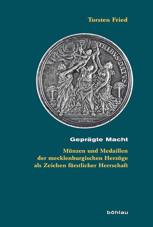 Buchcover Geprägte Macht | Torsten Fried | EAN 9783412224424 | ISBN 3-412-22442-1 | ISBN 978-3-412-22442-4