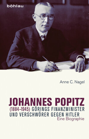 Buchcover Johannes Popitz (1884–1945) | Anne Christine Nagel | EAN 9783412224561 | ISBN 3-412-22456-1 | ISBN 978-3-412-22456-1