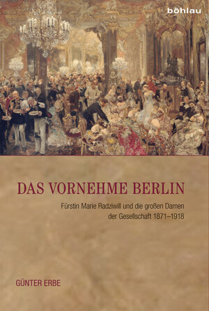 Buchcover Das vornehme Berlin | Günter Erbe | EAN 9783412224578 | ISBN 3-412-22457-X | ISBN 978-3-412-22457-8