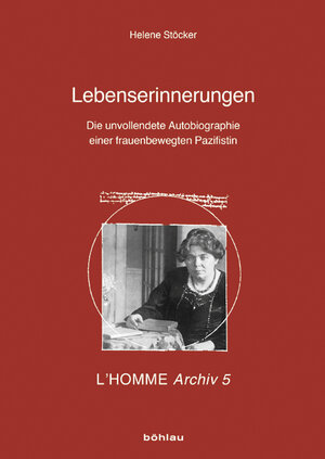 Buchcover Lebenserinnerungen | Helene Stöcker | EAN 9783412224660 | ISBN 3-412-22466-9 | ISBN 978-3-412-22466-0
