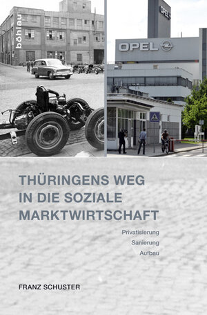 Buchcover Thüringens Weg in die Soziale Marktwirtschaft | Franz Schuster | EAN 9783412224998 | ISBN 3-412-22499-5 | ISBN 978-3-412-22499-8