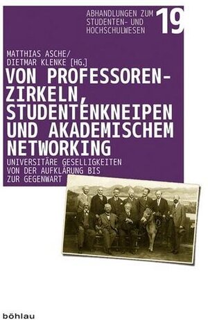 Buchcover Von Professorenzirkeln, Studentenkneipen und akademischem Networking  | EAN 9783412225209 | ISBN 3-412-22520-7 | ISBN 978-3-412-22520-9