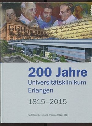 Buchcover 200 Jahre Universitätsklinikum Erlangen, 1815–2015  | EAN 9783412225438 | ISBN 3-412-22543-6 | ISBN 978-3-412-22543-8