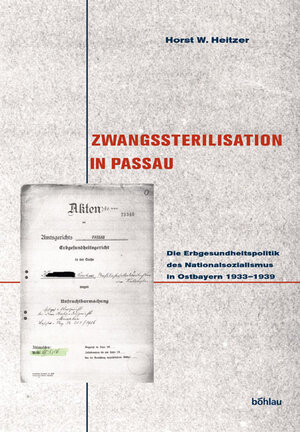 Buchcover Zwangssterilisation in Passau | Horst Walter Heitzer | EAN 9783412236052 | ISBN 3-412-23605-5 | ISBN 978-3-412-23605-2