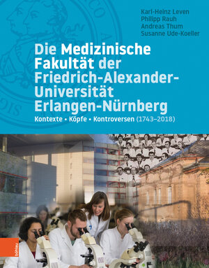 Buchcover Die Medizinische Fakultät der Friedrich-Alexander-Universität Erlangen-Nürnberg  | EAN 9783412500283 | ISBN 3-412-50028-3 | ISBN 978-3-412-50028-3