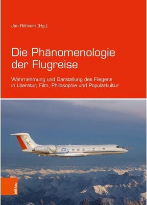 Buchcover Die Phänomenologie der Flugreise  | EAN 9783412500856 | ISBN 3-412-50085-2 | ISBN 978-3-412-50085-6