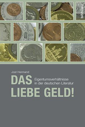 Buchcover Das liebe Geld! | Jost Hermand | EAN 9783412501457 | ISBN 3-412-50145-X | ISBN 978-3-412-50145-7