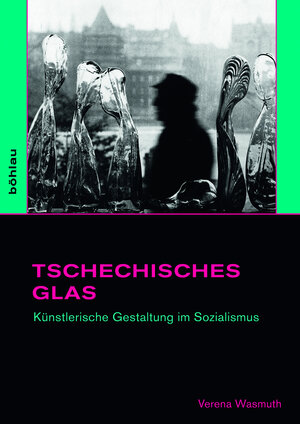 Buchcover Tschechisches Glas | Verena Wasmuth | EAN 9783412501709 | ISBN 3-412-50170-0 | ISBN 978-3-412-50170-9