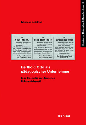 Buchcover Berthold Otto als pädagogischer Unternehmer | Klemens Ketelhut | EAN 9783412501730 | ISBN 3-412-50173-5 | ISBN 978-3-412-50173-0