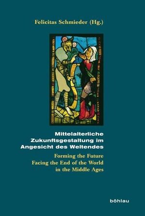 Buchcover Mittelalterliche Zukunftsgestaltung im Angesicht des Weltendes  | EAN 9783412501945 | ISBN 3-412-50194-8 | ISBN 978-3-412-50194-5