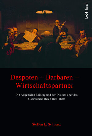 Buchcover Despoten – Barbaren – Wirtschaftspartner | Steffen L. Schwarz | EAN 9783412503475 | ISBN 3-412-50347-9 | ISBN 978-3-412-50347-5