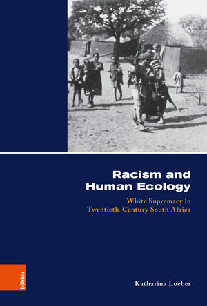 Buchcover Racism and Human Ecology | Katharina Loeber | EAN 9783412503550 | ISBN 3-412-50355-X | ISBN 978-3-412-50355-0