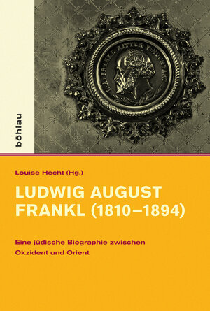 Buchcover Ludwig August Frankl (1810-1894)  | EAN 9783412503741 | ISBN 3-412-50374-6 | ISBN 978-3-412-50374-1