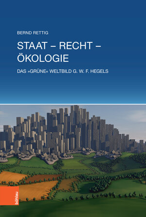 Buchcover Staat – Recht – Ökologie | Bernd Rettig | EAN 9783412504434 | ISBN 3-412-50443-2 | ISBN 978-3-412-50443-4