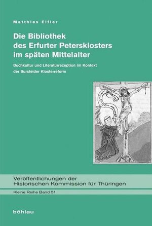 Buchcover Die Bibliothek des Erfurter Petersklosters im späten Mittelalter | Matthias Eifler | EAN 9783412505585 | ISBN 3-412-50558-7 | ISBN 978-3-412-50558-5