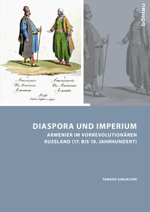 Buchcover Diaspora und Imperium | Tamara Ganjalyan | EAN 9783412505721 | ISBN 3-412-50572-2 | ISBN 978-3-412-50572-1