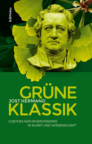 Buchcover Grüne Klassik | Jost Hermand | EAN 9783412506308 | ISBN 3-412-50630-3 | ISBN 978-3-412-50630-8