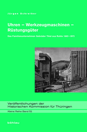 Buchcover Uhren - Werkzeugmaschinen - Rüstungsgüter | Jürgen Schreiber | EAN 9783412506889 | ISBN 3-412-50688-5 | ISBN 978-3-412-50688-9