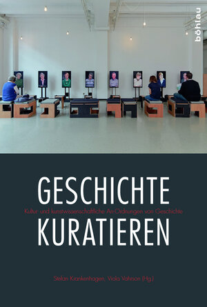Buchcover Geschichte kuratieren  | EAN 9783412507138 | ISBN 3-412-50713-X | ISBN 978-3-412-50713-8