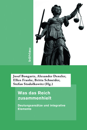 Buchcover Was das Reich zusammenhielt  | EAN 9783412507268 | ISBN 3-412-50726-1 | ISBN 978-3-412-50726-8