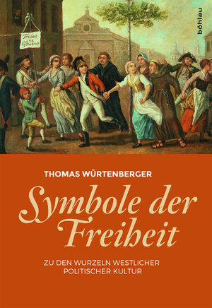 Buchcover Symbole der Freiheit | Thomas Würtenberger | EAN 9783412507534 | ISBN 3-412-50753-9 | ISBN 978-3-412-50753-4