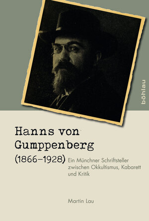 Buchcover Hanns von Gumppenberg (1866–1928) | Martin Lau | EAN 9783412507855 | ISBN 3-412-50785-7 | ISBN 978-3-412-50785-5