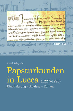 Buchcover Papsturkunden in Lucca (1227-1276) | Asami Kobayashi | EAN 9783412508715 | ISBN 3-412-50871-3 | ISBN 978-3-412-50871-5