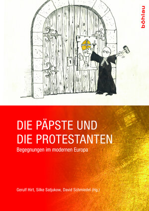 Buchcover Die Päpste und die Protestanten  | EAN 9783412508760 | ISBN 3-412-50876-4 | ISBN 978-3-412-50876-0