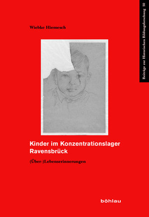 Buchcover Kinder im Konzentrationslager Ravensbrück | Wiebke Hiemesch | EAN 9783412509002 | ISBN 3-412-50900-0 | ISBN 978-3-412-50900-2