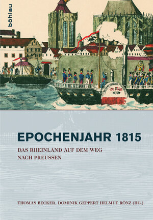 Buchcover Das Rheinland auf dem Weg nach Preußen 1815–1822  | EAN 9783412509125 | ISBN 3-412-50912-4 | ISBN 978-3-412-50912-5