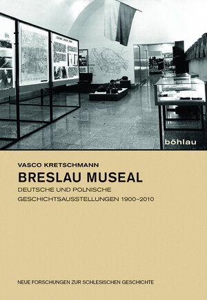 Buchcover Breslau museal | Vasco Kretschmann | EAN 9783412509385 | ISBN 3-412-50938-8 | ISBN 978-3-412-50938-5