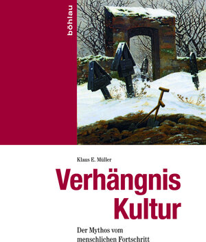 Buchcover Verhängnis Kultur | Klaus E. Müller | EAN 9783412509583 | ISBN 3-412-50958-2 | ISBN 978-3-412-50958-3