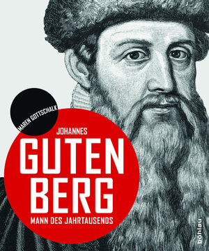 Buchcover Johannes Gutenberg | Maren Gottschalk | EAN 9783412512507 | ISBN 3-412-51250-8 | ISBN 978-3-412-51250-7