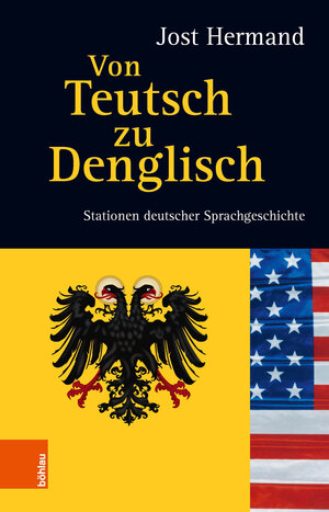Buchcover Von Teutsch zu Denglisch | Jost Hermand | EAN 9783412512729 | ISBN 3-412-51272-9 | ISBN 978-3-412-51272-9