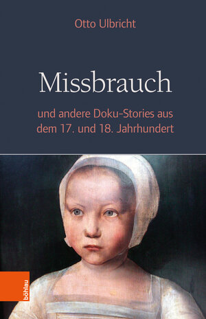 Buchcover Missbrauch | Otto Ulbricht | EAN 9783412513672 | ISBN 3-412-51367-9 | ISBN 978-3-412-51367-2