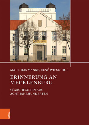Buchcover Erinnerung an Mecklenburg | Matthias Manke | EAN 9783412516093 | ISBN 3-412-51609-0 | ISBN 978-3-412-51609-3