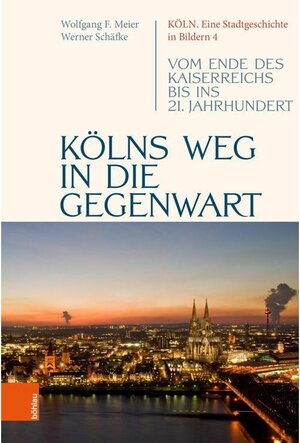 Buchcover Kölns Weg in die Gegenwart | Werner Schäfke | EAN 9783412516956 | ISBN 3-412-51695-3 | ISBN 978-3-412-51695-6
